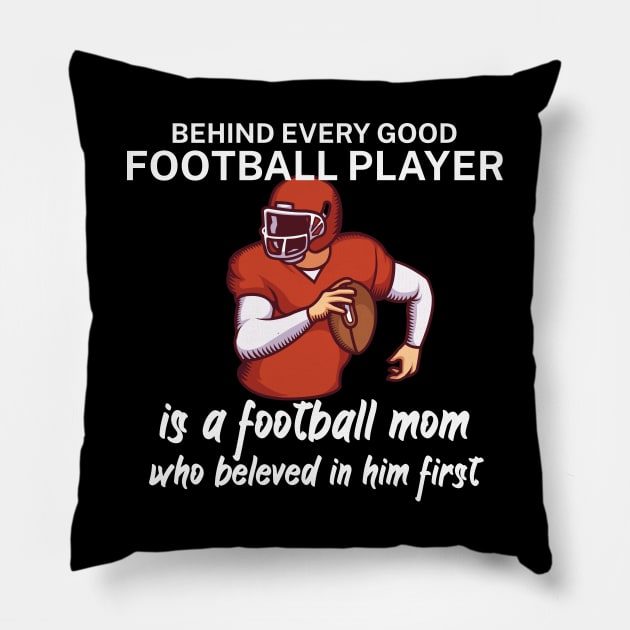 Behind every good football player is a football mom Pillow by maxcode