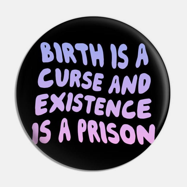 Birth Is A Curse Pin by Elizarumm