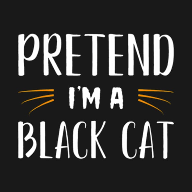 Pretend Im A Black Cat Costume Party Funny Halloween Cat by Daysy1