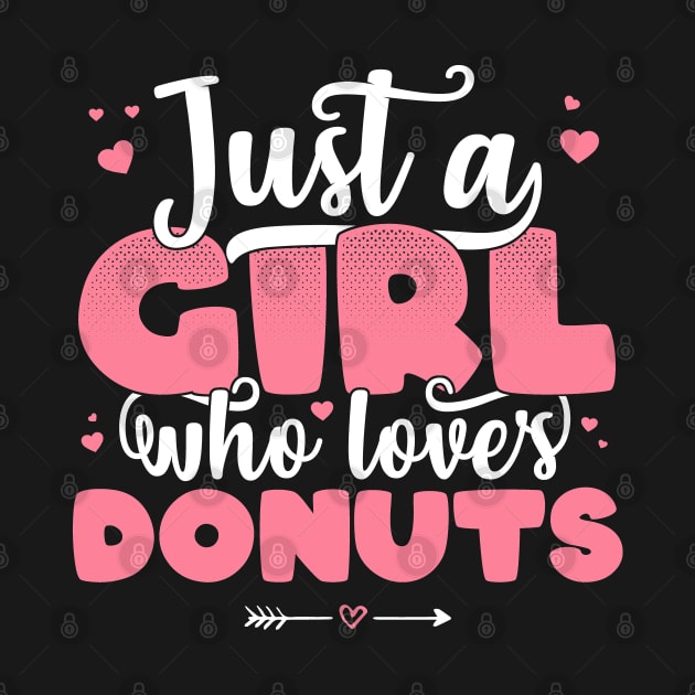 Just A Girl Who Loves donuts - Cute donut lover gift graphic by theodoros20