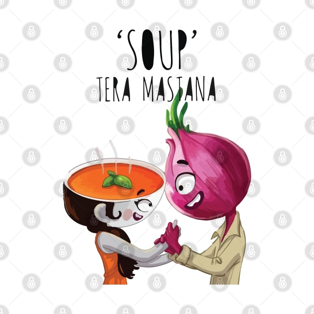 Funny Soup Tera Mastana by JammyPants