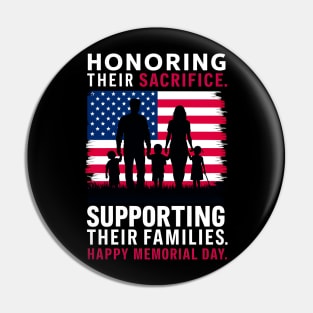 Honoring Their sacrifice Supporting Their Families Happy Memorial day | Veteran lover gifts Pin