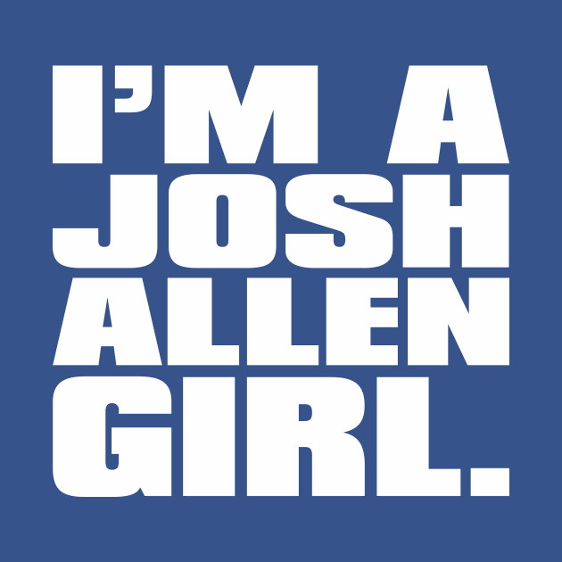 I'm A Josh Allen Girl - Buffalo - Phone Case