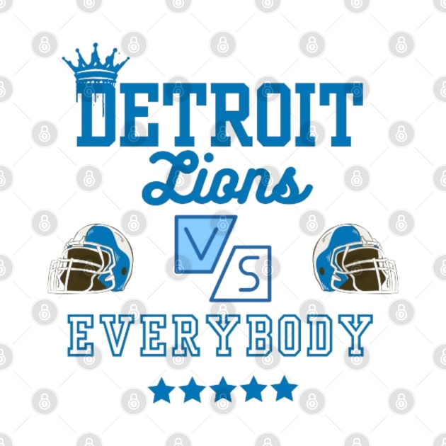 Detrioit Lions Vs Everybody by Alexander S.