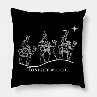 Tonight we ride. 3 wise men Christmas design Pillow