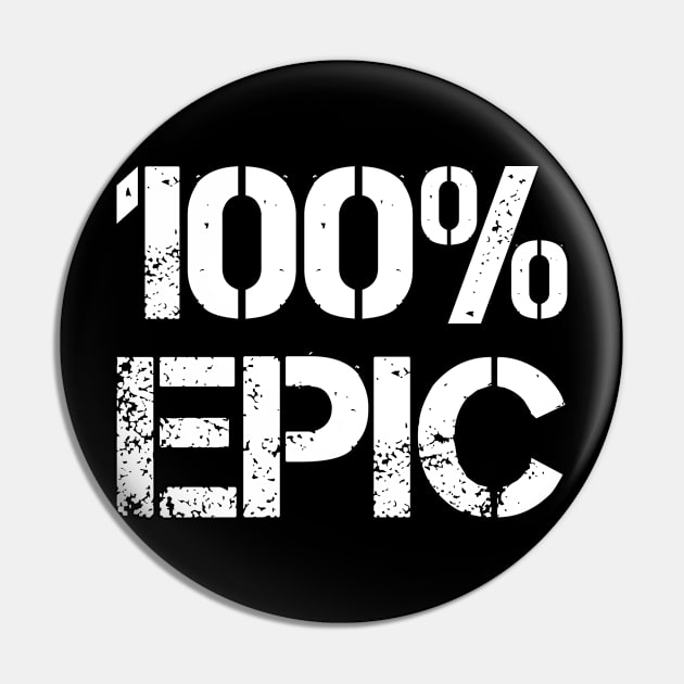 Hundred Percent Epic Pin by EpicEndeavours