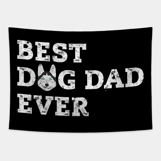 Best Husky Dog Dad Ever Tapestry by mccloysitarh