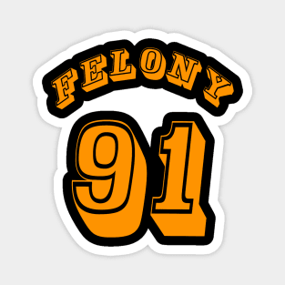 FELONY 91 - Back Magnet