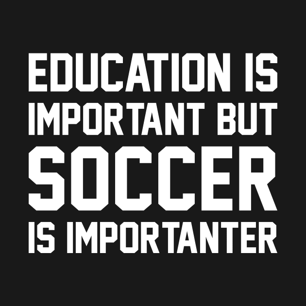 Education Is Important But Soccer Is Important by DanYoungOfficial