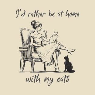 Vintage Cat Lover "I'd Rather Be at Home With My Cats" Introvert Artwork T-Shirt