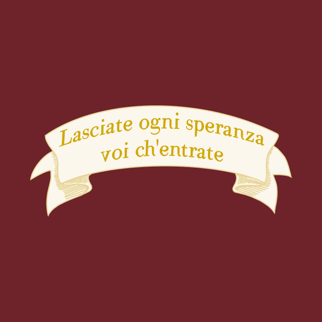 Lasciate ogni speranza voi ch'entrate (Abandon all hope ye who enter here) by Obstinate and Literate