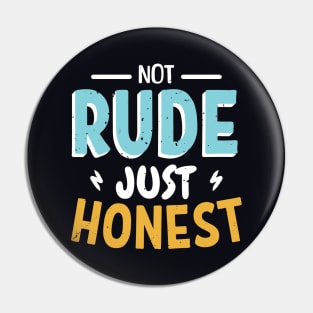 not rude just honest Pin