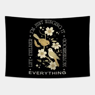 I'm Just Winging It, Life, Eyeliner, Motherhood, Everything, Funny Bird Mom Illustration Tapestry