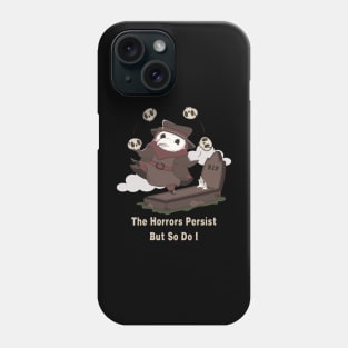 Horrors Persist Phone Case