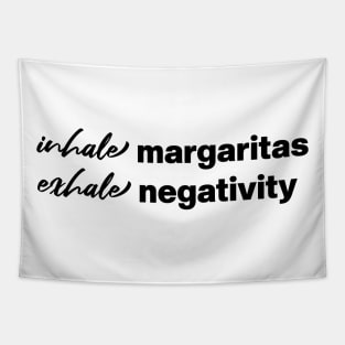 inhale margaritas exhale negativity Tapestry