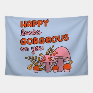 Happy Looks Gorgeous on You Tapestry