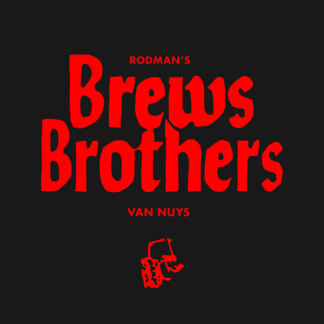 Brews Brothers Van Nuys by shortwelshlegs