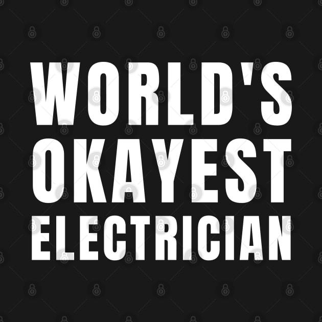 World's Okayest Electrician by Textee Store