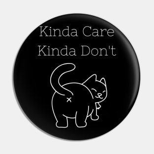 Kinda Care Kinda Don't Pin