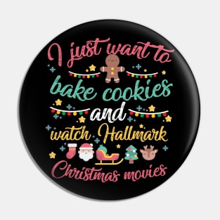 I just want to bake cookies and Watch Hallmark Christmas Movies Pin