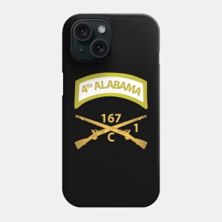 Army - Company C,  1st Batalion, 167th Infantry Regiment - 4th Alabama w Inf Branch wo Txt X 300 V1 Phone Case