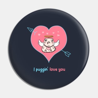 I puggin' love you Pin