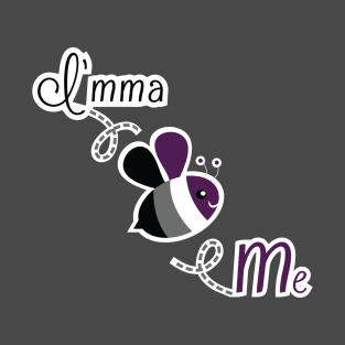 I'mma Bee Me (Asexual Pride) T-Shirt