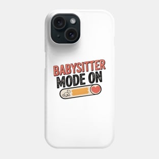 Babysitter Mode On Fun Nanny & Caregiver Phone Case