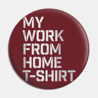 My work from home tshirt Pin