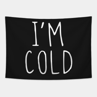 I'M COLD Tapestry