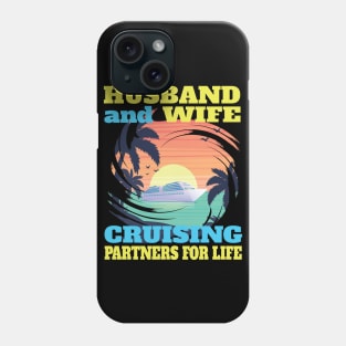 Husband and Wife Cruising Partners for Life Gifts Phone Case