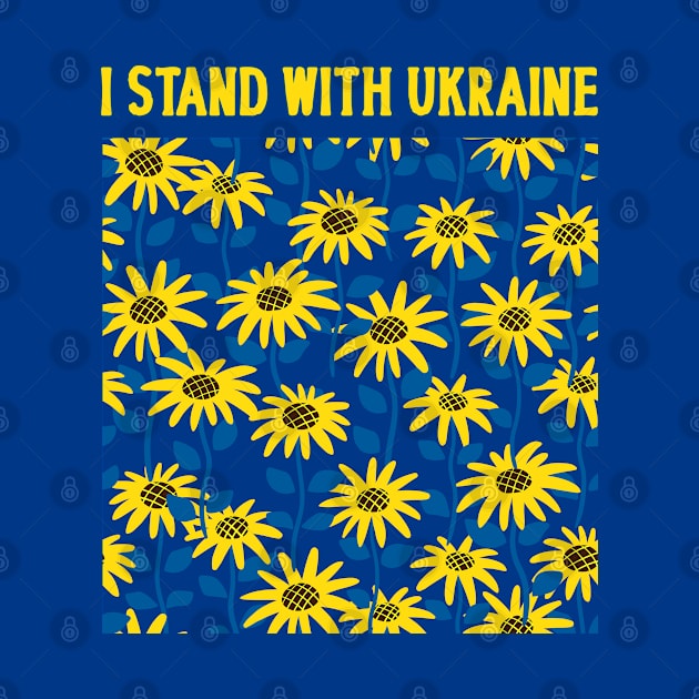 I Stand With Ukaine - Sunflowers by Obey Yourself Now