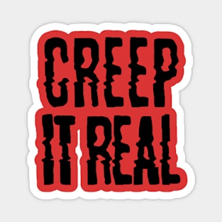 creep it real creepy glitchy Magnet