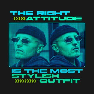 Stylish outfit - attitude quote T-Shirt