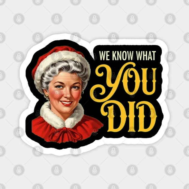 Mrs Claus - We Know what you did Magnet by UrbanLifeApparel