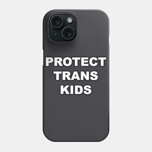 Protect Trans Kids Phone Case