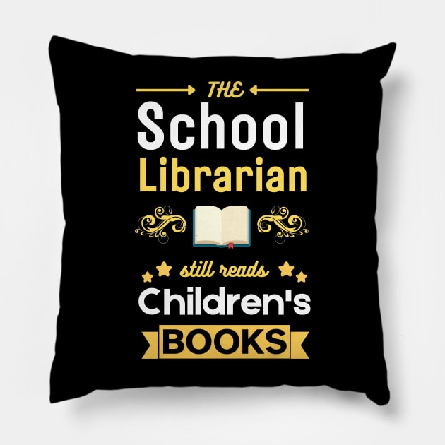 School Librarian  Still Reads Children's Books Pillow by Syntax Wear