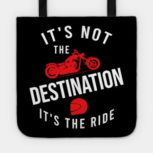 It's not the destination it's the ride Tote