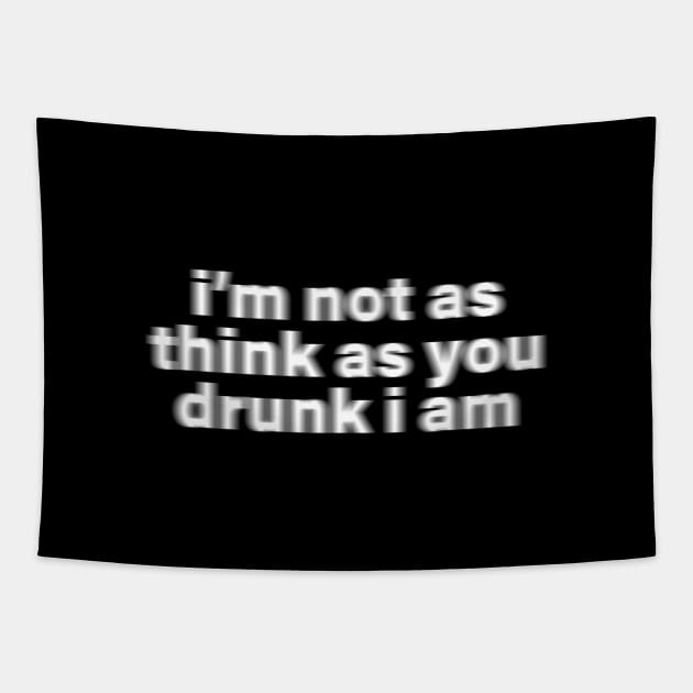 I'm Not as Think as You Drunk I Am - Y2K Vibes Tapestry by The90sMall