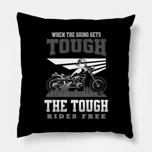 The Tough Rides Free Inspirational Quote Phrase Text Pillow