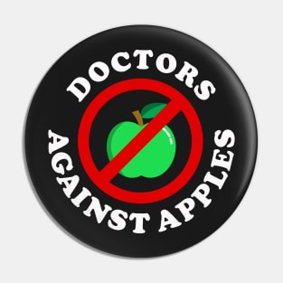 Doctors Against Apples Pin