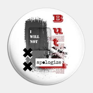 I Will Not Apologize XX Pin