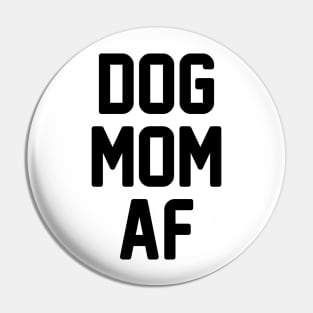 Dog Mom AF Pin