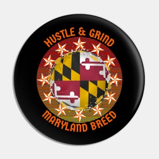 HUSTLE & GRIND MARYLAND BREED WITH FLAG AND STARS DESIGN Pin