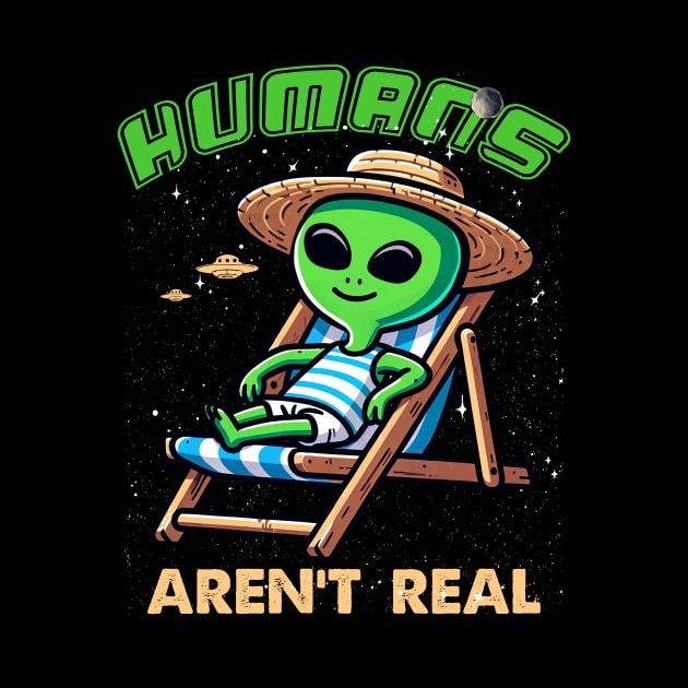 Alien Shirt Humans Aren't Real by MasutaroOracle