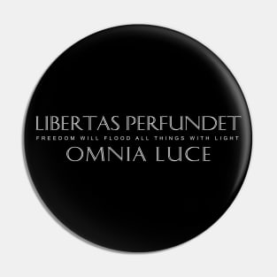 White Latin Quote: Libertas perfundet omnia luce (Freedom will flood all things with light) Pin