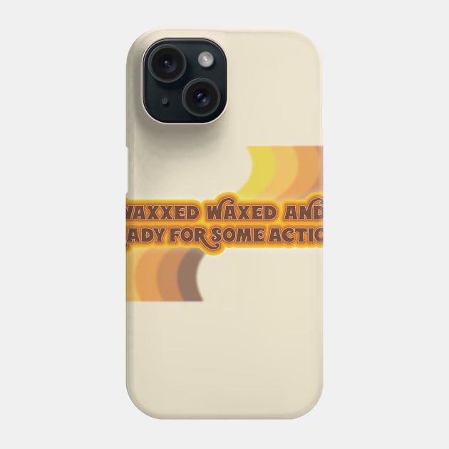Vaxxed and Waxed! Phone Case by ScrapyardFilms
