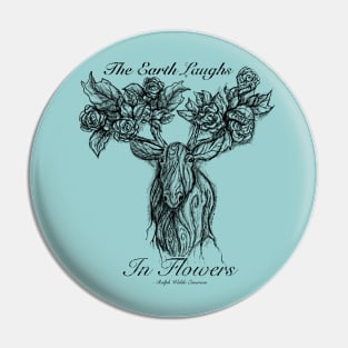 The Earth Laughs in Flowers Pin