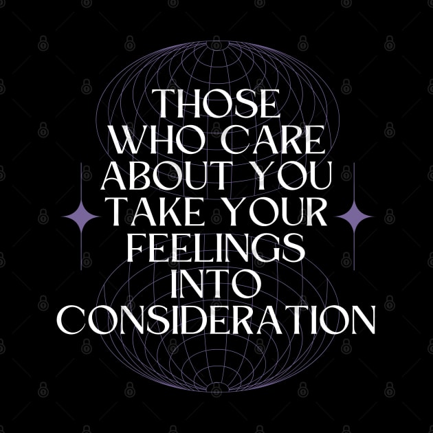 Those Who Care About You Take Your Feelings Into Consideration by Millusti