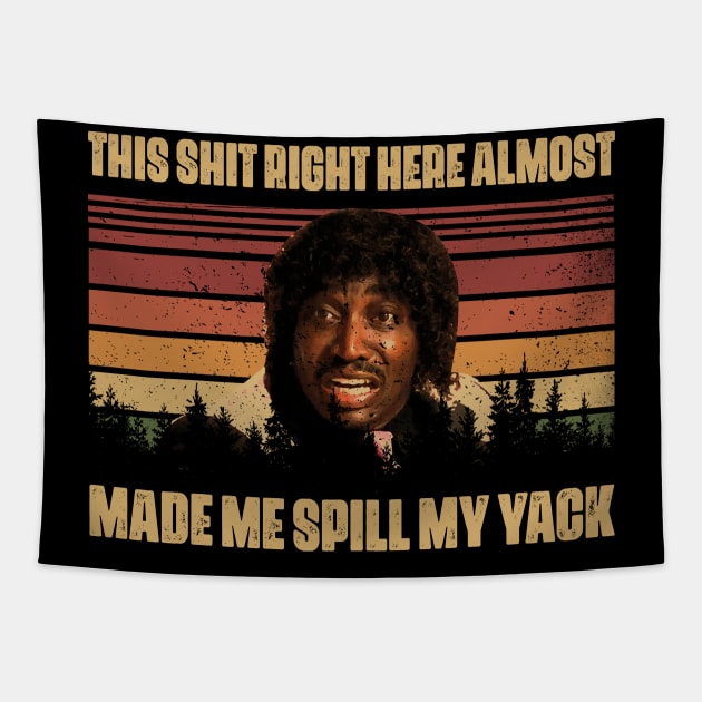 Graphic Made Me Spill My Yack Friday Movie Tapestry by QuickMart